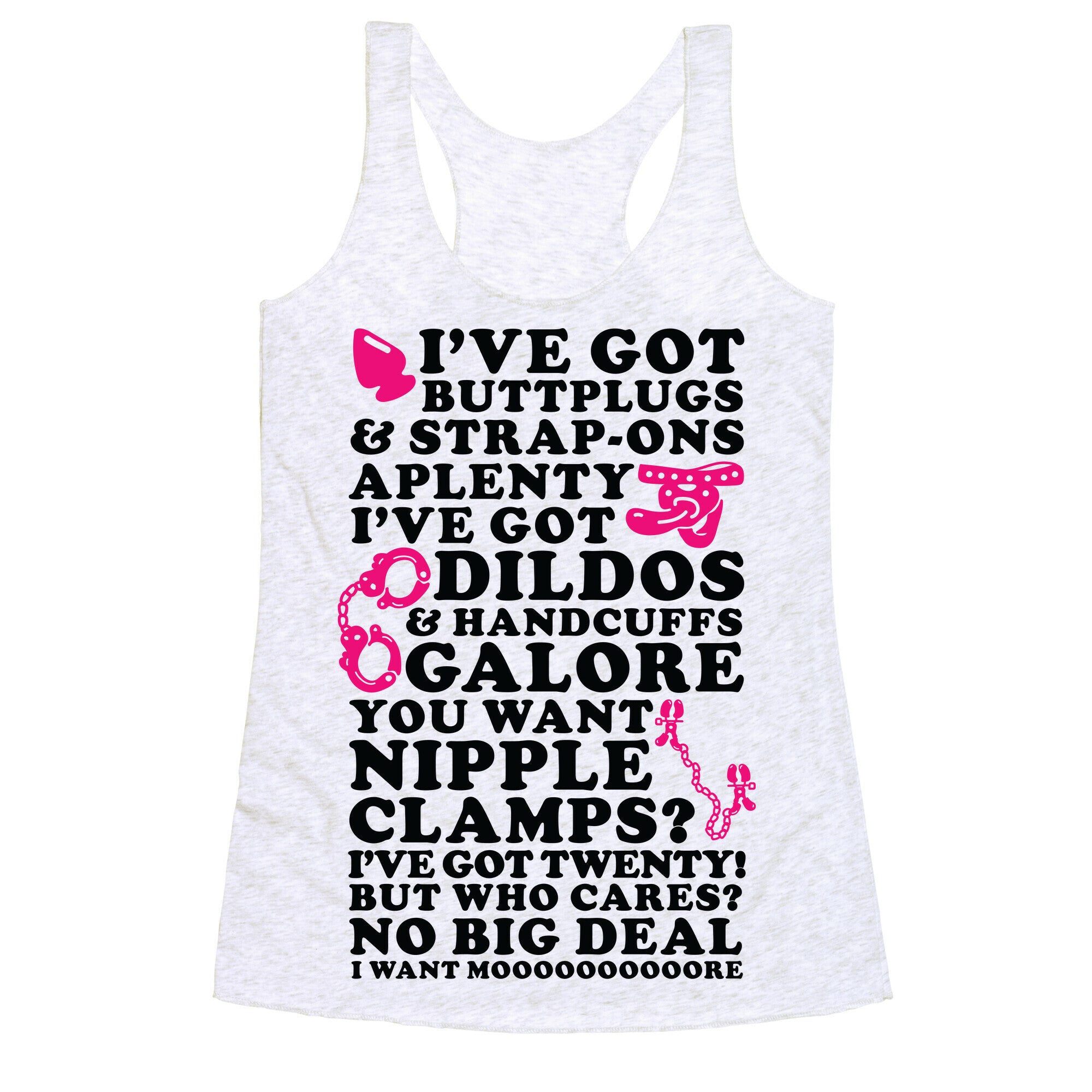 I've Got Buttplugs and Strap-ons Aplenty Racerback Tank